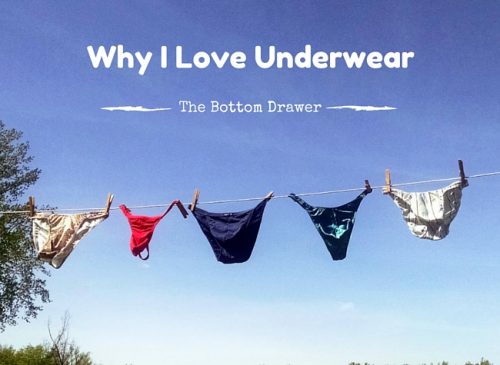 Why I Love Underwear - The Bottom Drawer