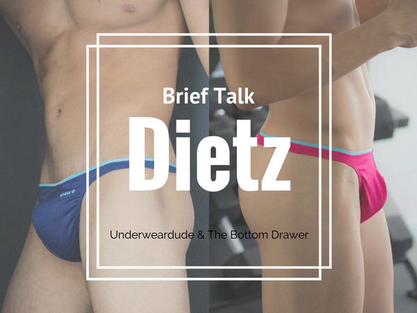 Brief Talk: Dietz – Underweardude and The Bottom Drawer