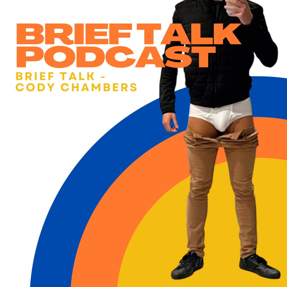 Brief Talk Podcast – Brief Tale – Cody Chambers – Underwear