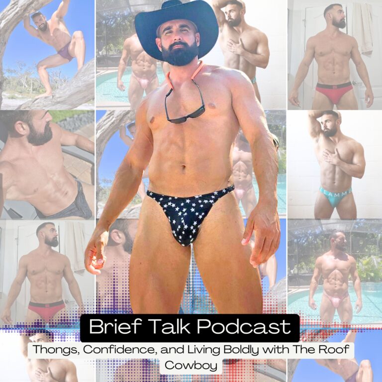 Brief Talk Podcast – The Roof Cowboy: Confidence, Thongs, and Wearing What You Love