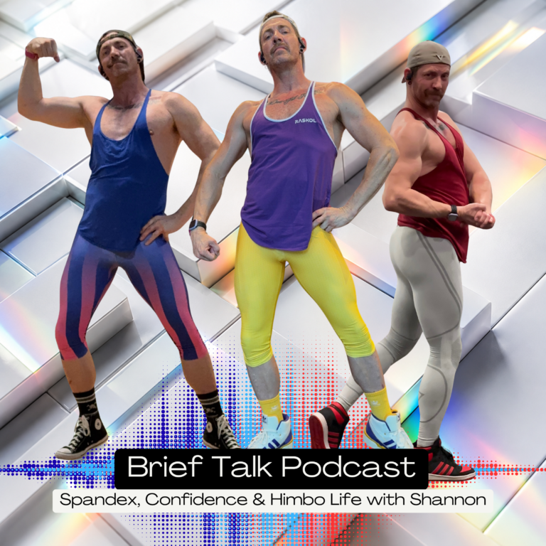 Brief Talk Podcast — Spandex, Confidence & Himbo Life with Shannon